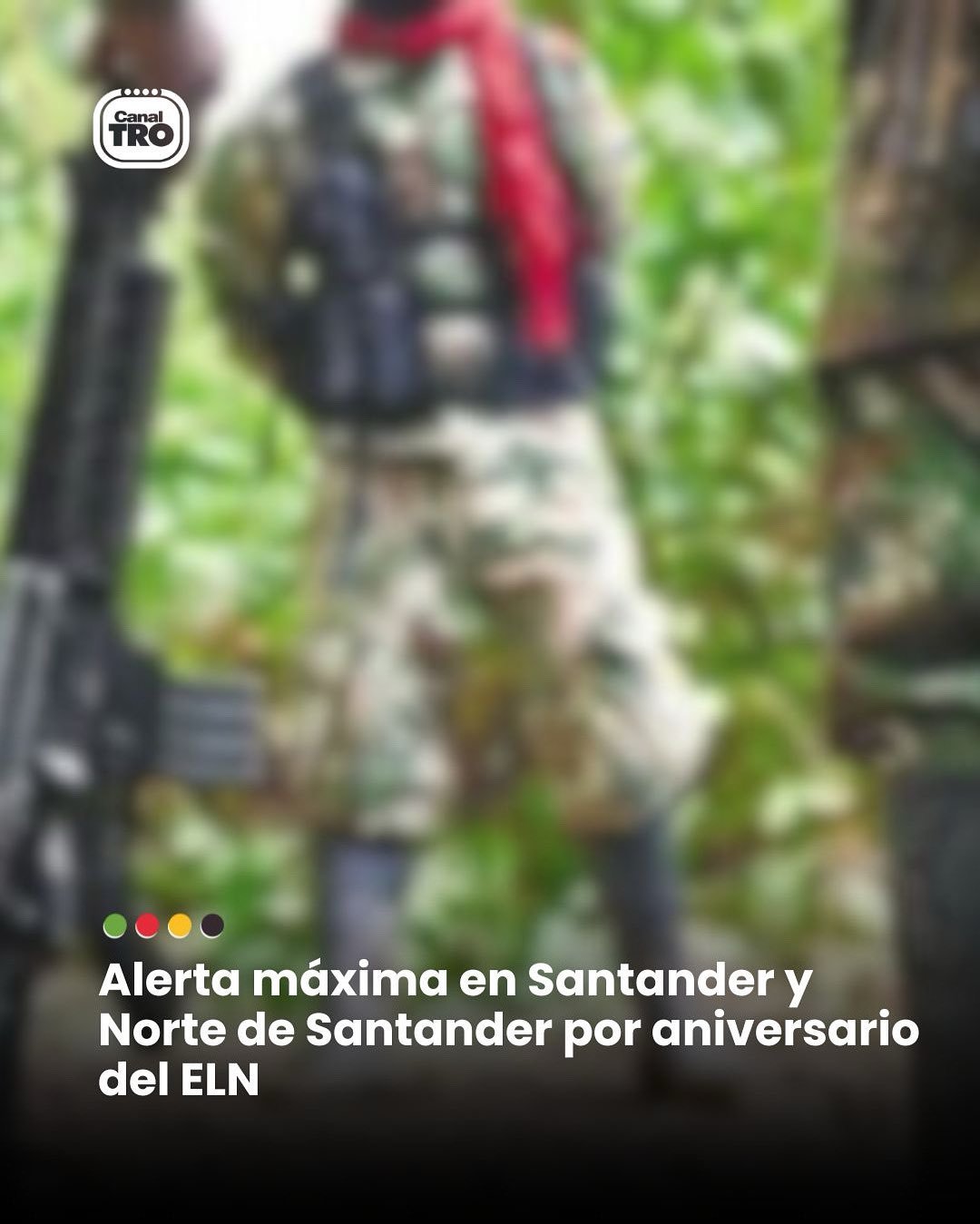 Lee más sobre el artículo Alerta en Santander y Norte de Santander por los 61 años de creación del ELN