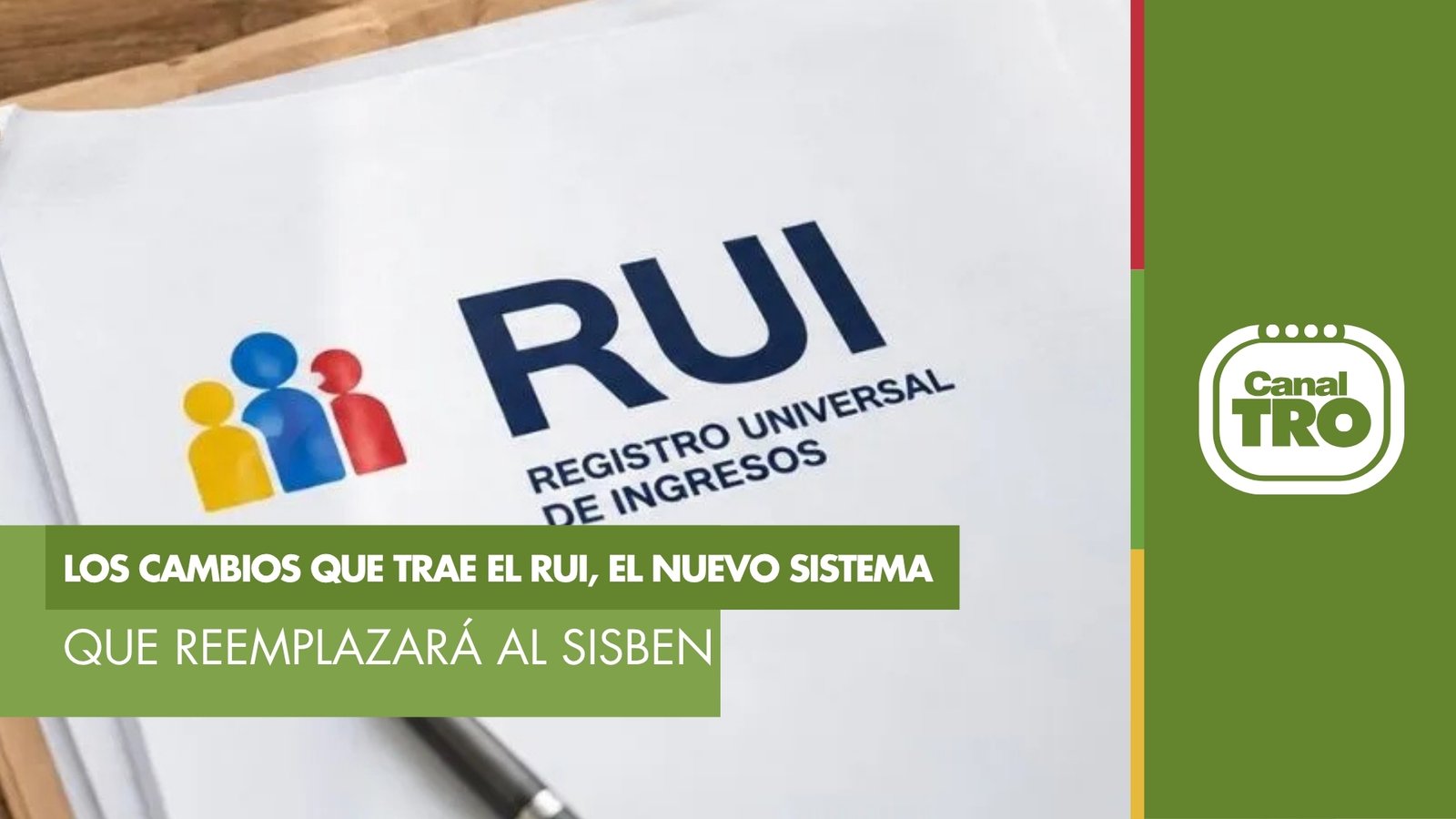 Lee más sobre el artículo Los cambios que trae el RUI, el nuevo sistema que reemplazará al Sisbén
