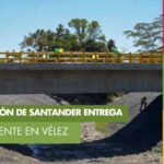 Gobernación de Santander entrega nuevo puente que conecta a Vélez con la vereda San Vicente