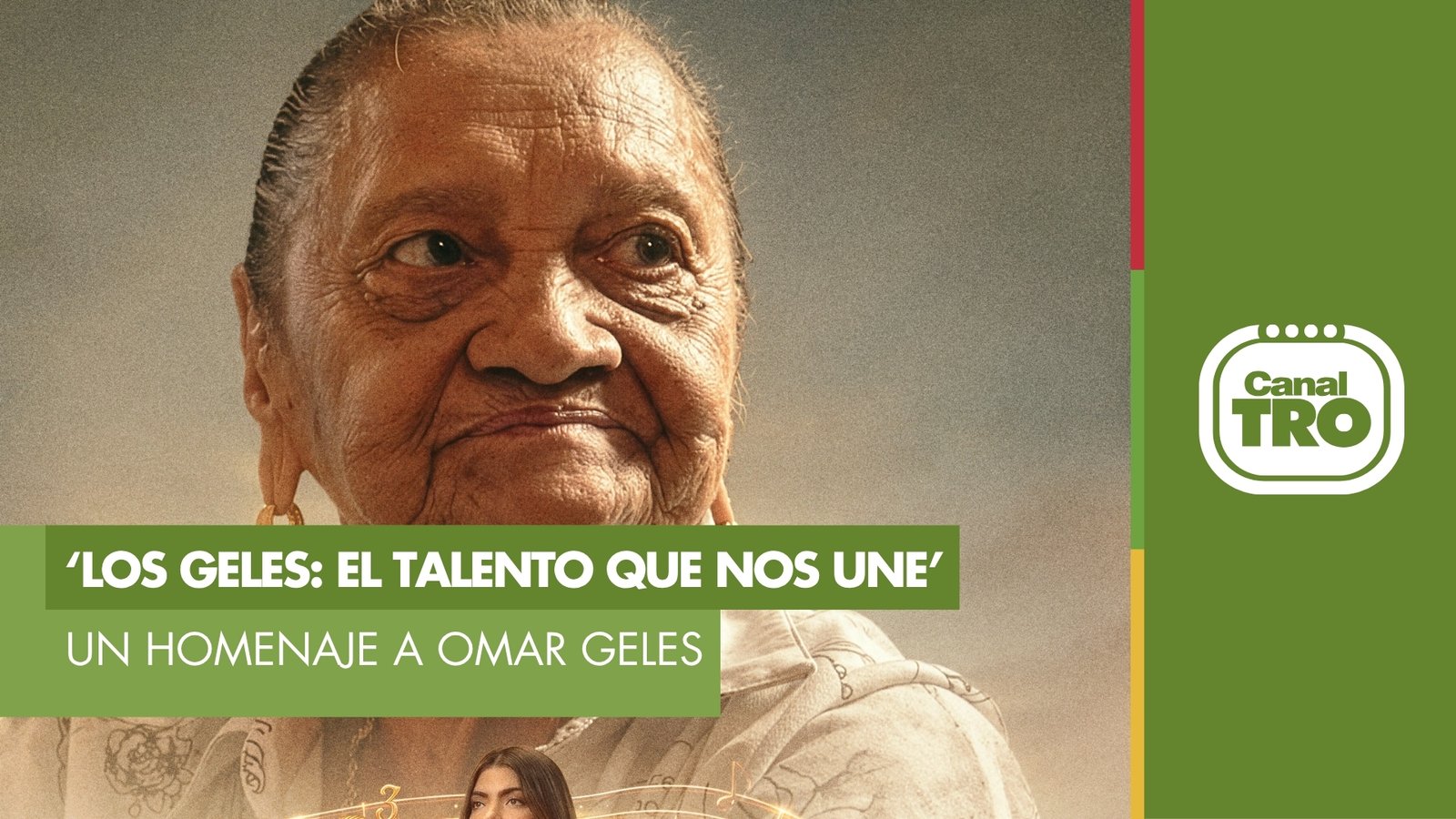Lee más sobre el artículo Canal TRO presenta ‘Los Geles: el talento que nos une’, un homenaje al legado de Omar Geles