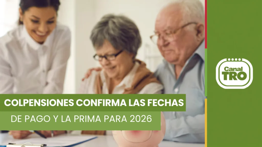 Fechas de pago de Colpensiones 2026 para pensionados y mesada 13.