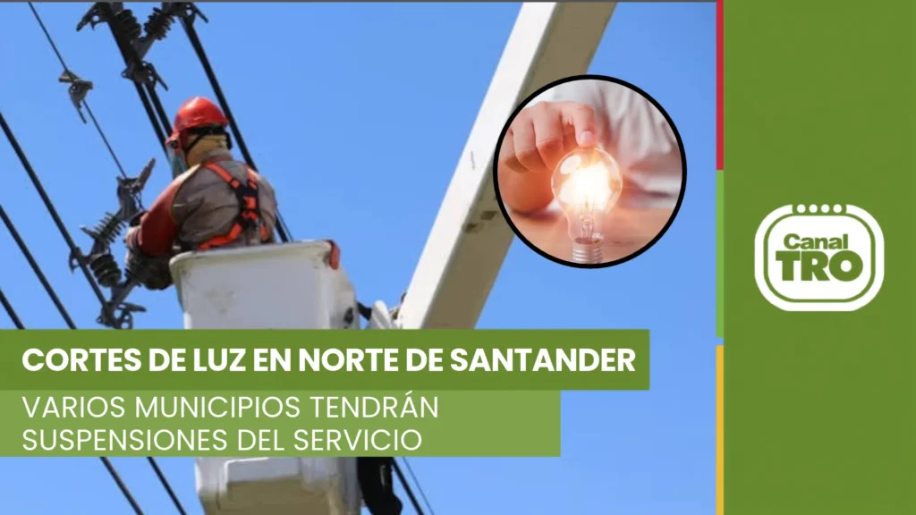 Cortes de luz en Norte de Santander por mantenimiento en la subestación Toledo.