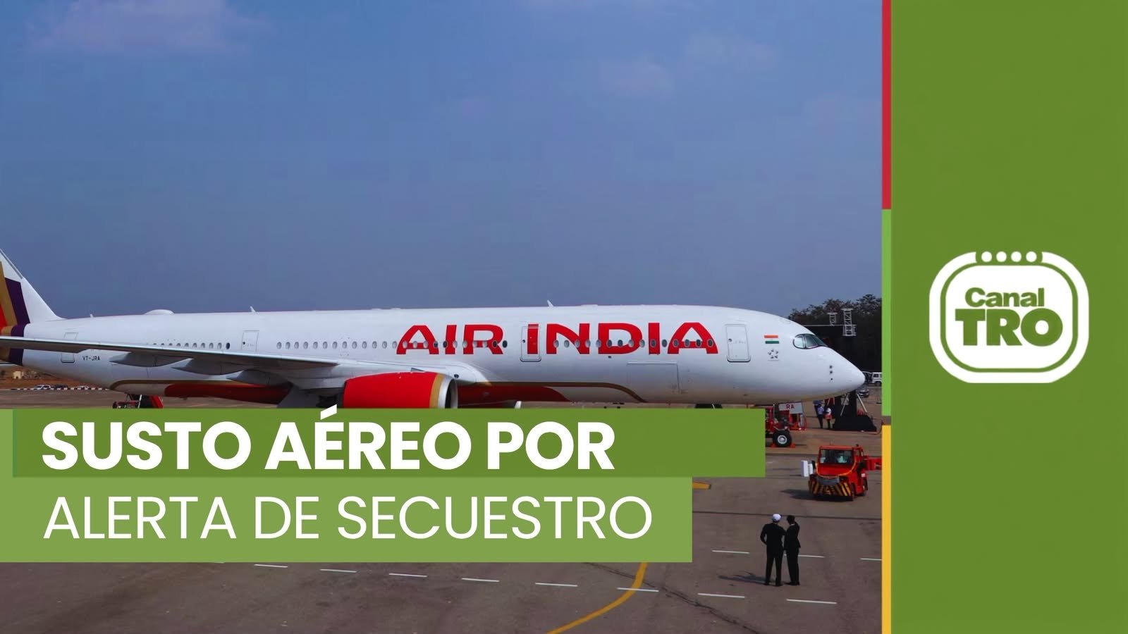 Vuelo de Air India desviado a Jaipur tras una alerta de posible secuestro a bordo.